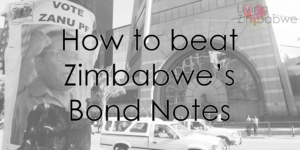 How-to-beat-Zimbabwe’s-Bond-Notes